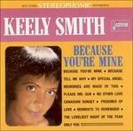 Keely Smith-Because Youre Mine - CD Audio di Keely Smith