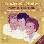 Now This Is The Time-Hidd - CD Audio di Andrews Sisters