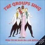 The Groups Sing from the Big Band Era and Beyond - CD Audio