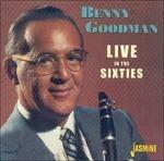 Benny Goodman-Live In The Sixties - CD Audio di Benny Goodman