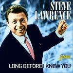 Steve Lawrence-Long Before I Knew You - CD Audio di Steve Lawrence