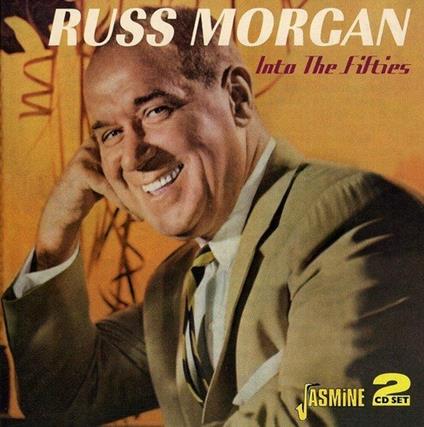 Russ Morgan-In To The Fifties - CD Audio di Russ Morgan