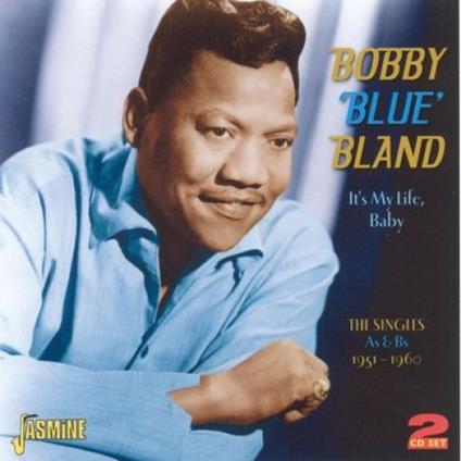 It's My Life, Baby - CD Audio di Bobby Bland