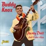 Buddy Knox-Party Doll And Other Hits - CD Audio di Buddy Knox