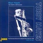 Tubby Hayes-Blue Hayes - The Tempo Antho - CD Audio di Tubby Hayes