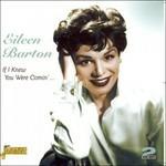 Eileen Barton-If I Knew You Were Comin . - CD Audio di Eileen Barton