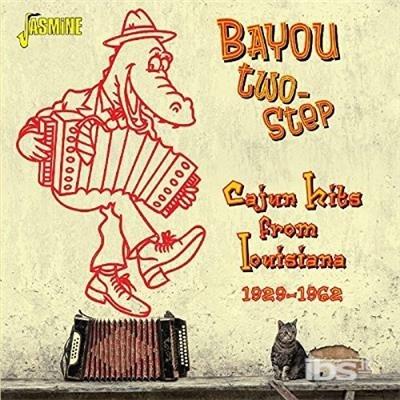 Bayou Two-Step. Cajun Hits from Louisiana 1929-1960 - CD Audio