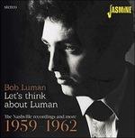 Let'S Think About Luman - CD Audio di Bob Luman