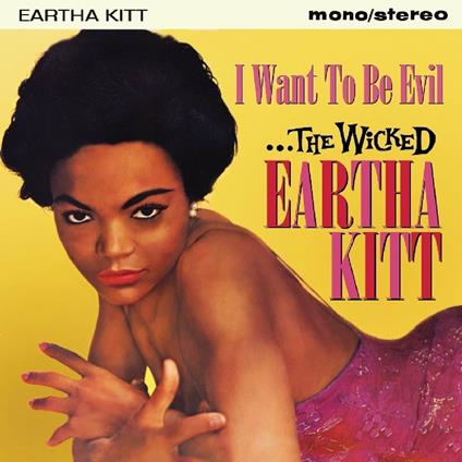 Eartha Kitt-I Want To Be Evil (The Wick - CD Audio di Eartha Kitt
