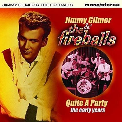 Quite a Party. The Early Years As and Bs - CD Audio di Fireballs,Jimmy Gilmer