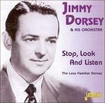 Stop Look & Listen - CD Audio di Jimmy Dorsey