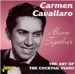 Carmen Cavallaro-Alone Together - The Ar - CD Audio di Carmen Cavallaro