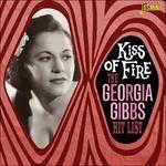 Georgia Gibbs-Kiss Of Fire (The Georgia - CD Audio di Georgia Gibbs