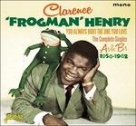 You Always Hurt the One You Love - CD Audio di Clarence Frogman Henry