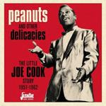 Peanuts and Other Delicacies. The Little Joe Cook Story 1951-1962