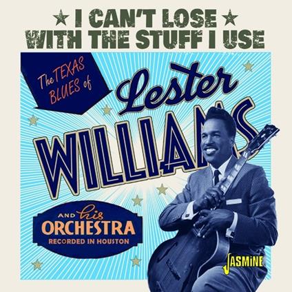 I Can't Lose With The Stuff I Use - CD Audio di Lester Williams