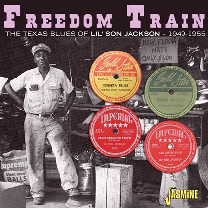 Freedom Train. The Texas Blues Of Lil' Son Jackson 1949-1955 - CD Audio di Lil Son Jackson