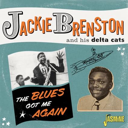 The Blues Got Me Again. The Singles 1951-62 - CD Audio di Jackie Brenston