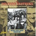 Delmore Brothers-Blues Stay Away From Me - CD Audio di Delmore Brothers