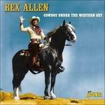 Cowboy Under The.. - CD Audio di Rex Allen