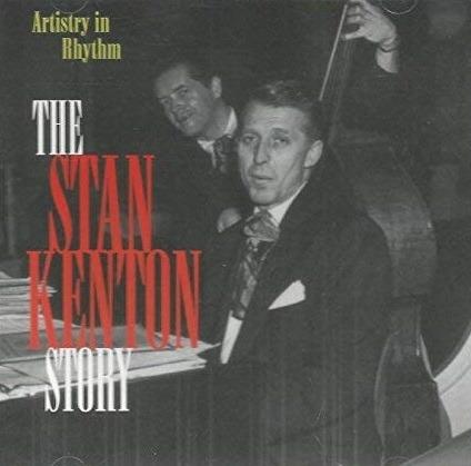 The Stan Kenton Story. Artistry in Rhythm - CD Audio di Stan Kenton