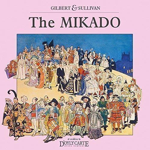 The Mikado (Complete Recording) (Colonna Sonora) - CD Audio di Gilbert & Sullivan