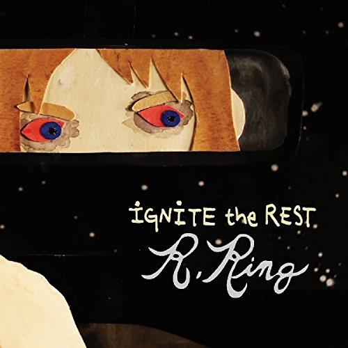 Ignite The Rest - CD Audio di R. Ring