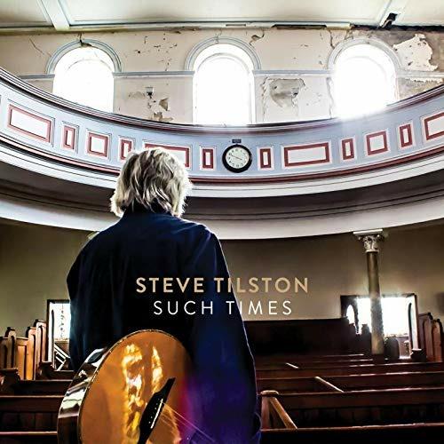 Such Times - CD Audio di Steve Tilston