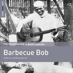 The Rough Guide to Barbecue Bob - CD Audio di Barbecue Bob
