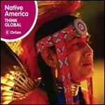 Think Global: Native America - CD Audio