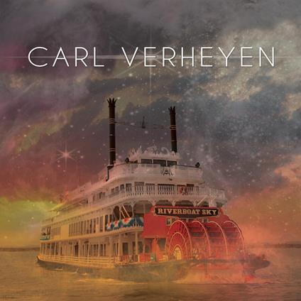 Riverboat Sky - Vinile LP di Carl Verheyen