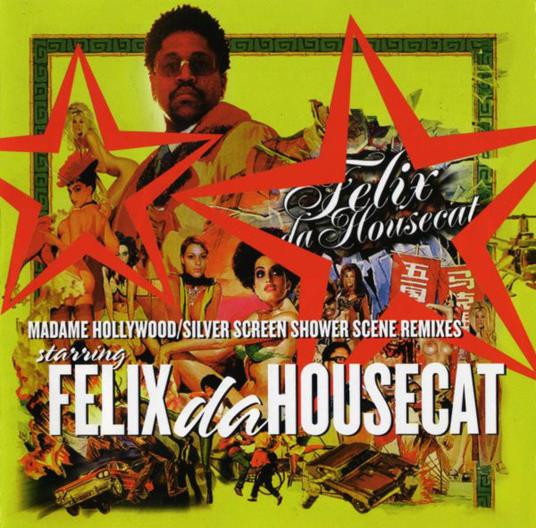 Madame Hollywood - Silver Screen Remixes - CD Audio di Felix Da Housecat