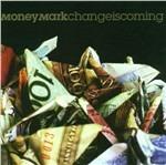 Change Is Coming - CD Audio di Money Mark