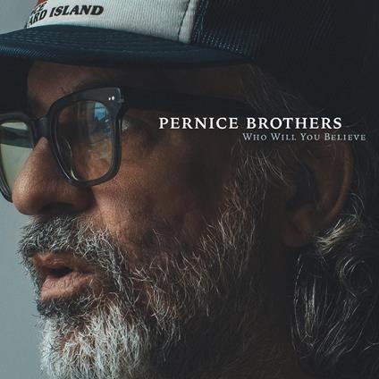 Who Will You Believe - Vinile LP di Pernice Brothers