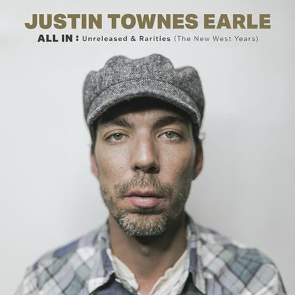 All In. Unreleased & Rarities (The New West Years) - Vinile LP di Justin Townes Earle