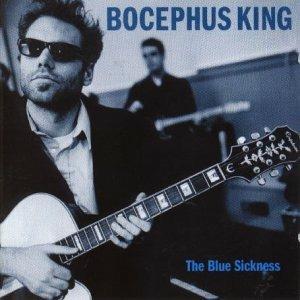 The Blue Sickness - CD Audio di Bocephus King,Rigalattos