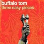 Three Easy Pieces - CD Audio di Buffalo Tom