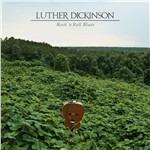 Rock 'n' Roll Blues - CD Audio di Luther Dickinson