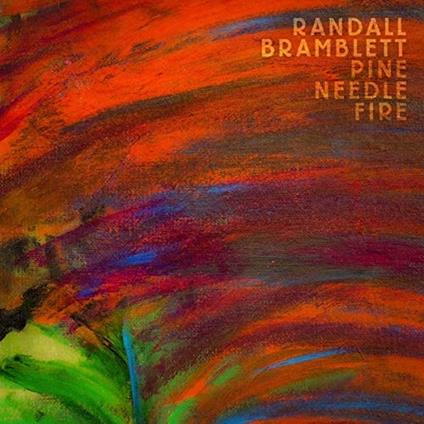 Pine Needle Fire - CD Audio di Randall Bramblett