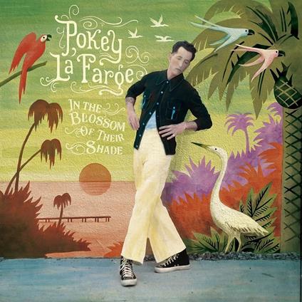 In the Blossom of Their Shade - CD Audio di Pokey LaFarge