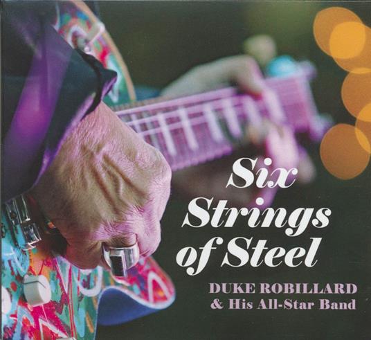 Six Strings Of Steel - CD Audio di Duke Robillard