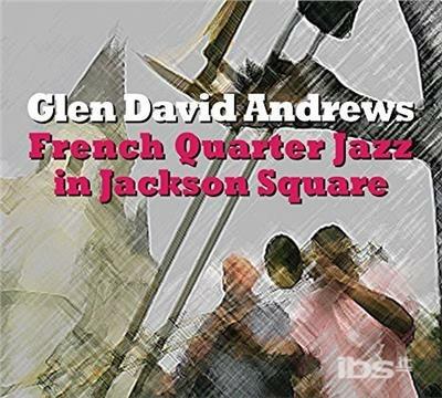 French Quarter Jazz - CD Audio di Glen David Andrews