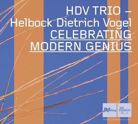 Celebrating Modern Genius - CD Audio di HDV Trio