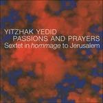 Passions and Prayers - CD Audio di Yitzhak Yedid