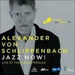 Jazz Now! - CD Audio di Alexander von Schlippenbach