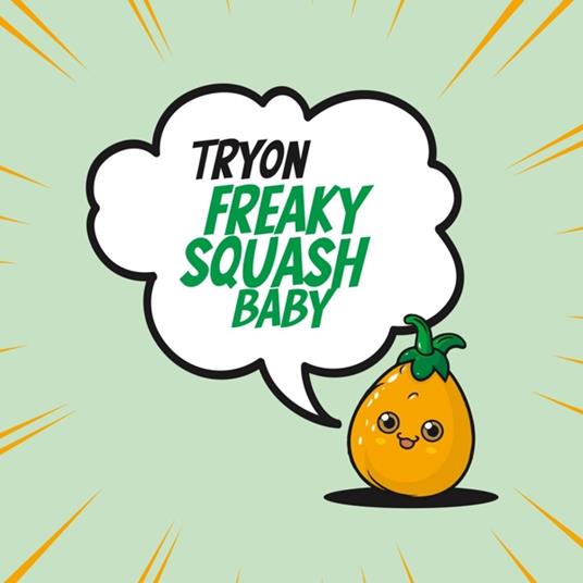 Freaky Squash Baby - CD Audio di Tryon