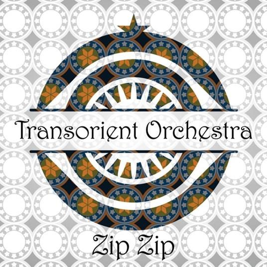 Zip Zip - CD Audio di Transorient Orchestra