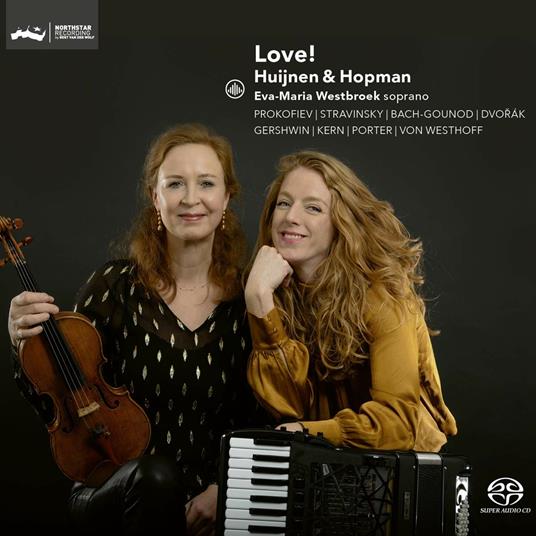 Love! - SuperAudio CD di Johann Sebastian Bach,Antonin Dvorak,Charles Gounod,Sergei Prokofiev,Igor Stravinsky,Eva-Maria Westbroek,Cécile Huijnen,Marieke Hopman