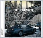 Rhapsody in Blue - CD Audio di Bill O'Connell