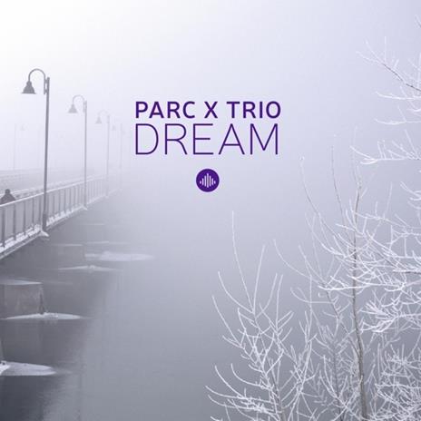 Dream - CD Audio di Parc X Trio